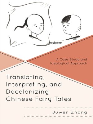 cover image of Translating, Interpreting, and Decolonizing Chinese Fairy Tales